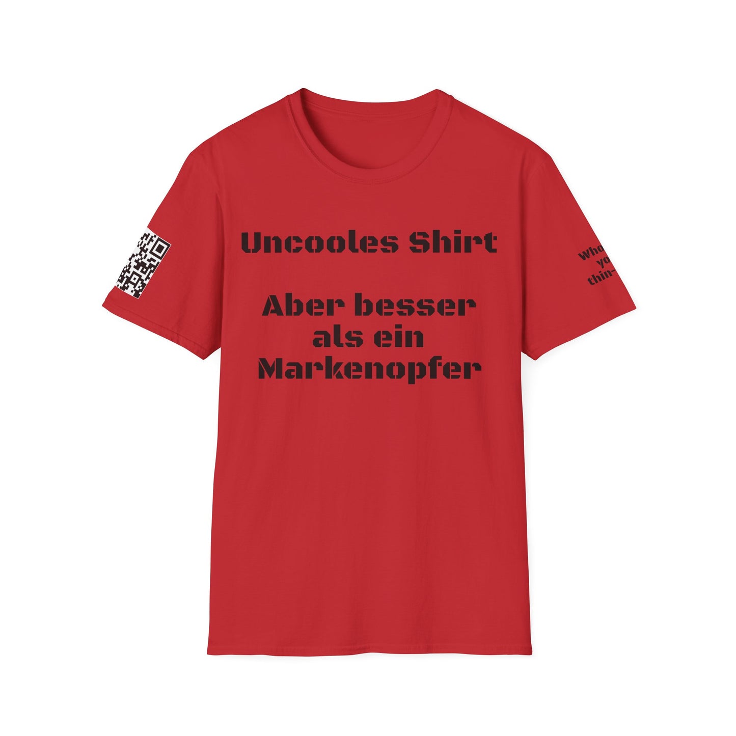 Who do you thin-QR? Uncooles shirt Aber besser als ein Markenopfer