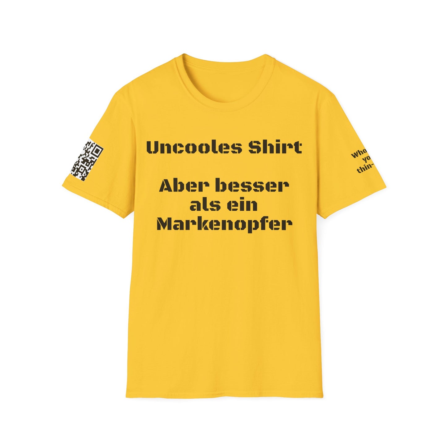 Who do you thin-QR? Uncooles shirt Aber besser als ein Markenopfer