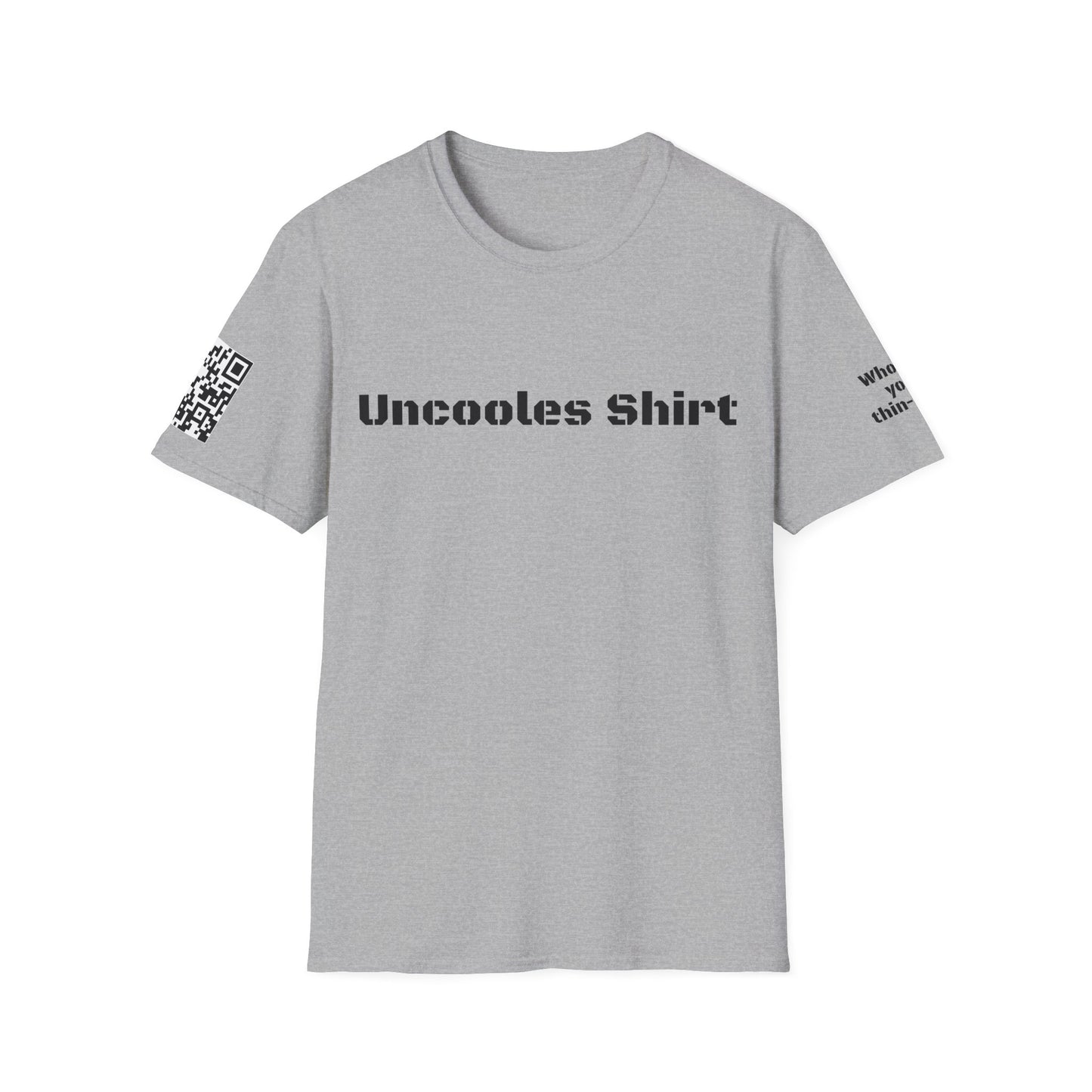 Who do you thin-QR? Uncooles shirt