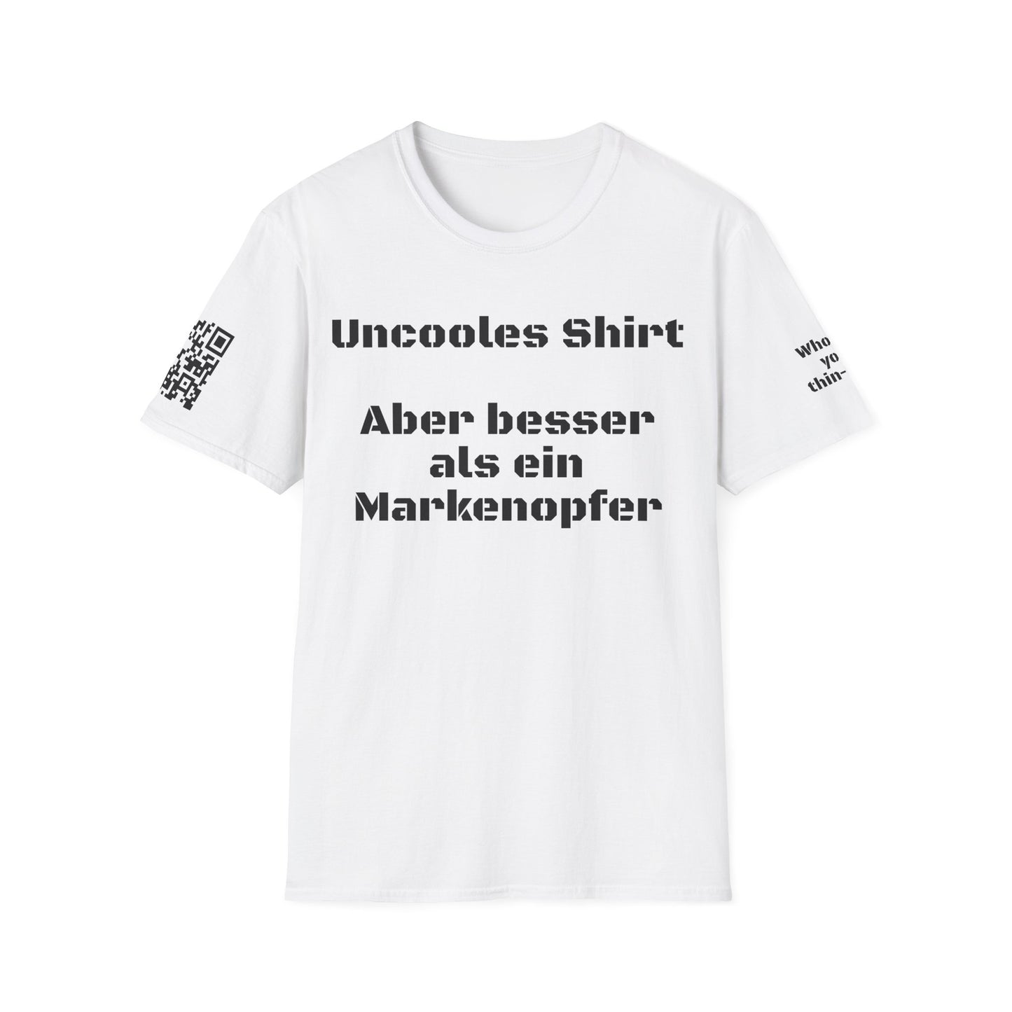 Who do you thin-QR? Uncooles shirt Aber besser als ein Markenopfer