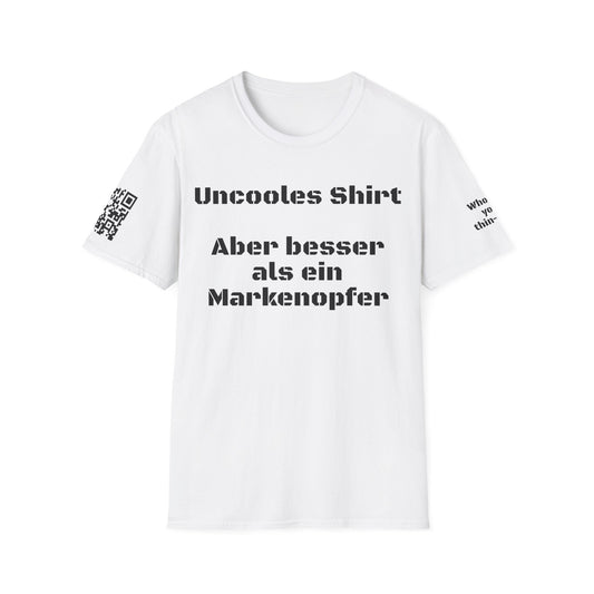 Who do you thin-QR? Uncooles shirt Aber besser als ein Markenopfer