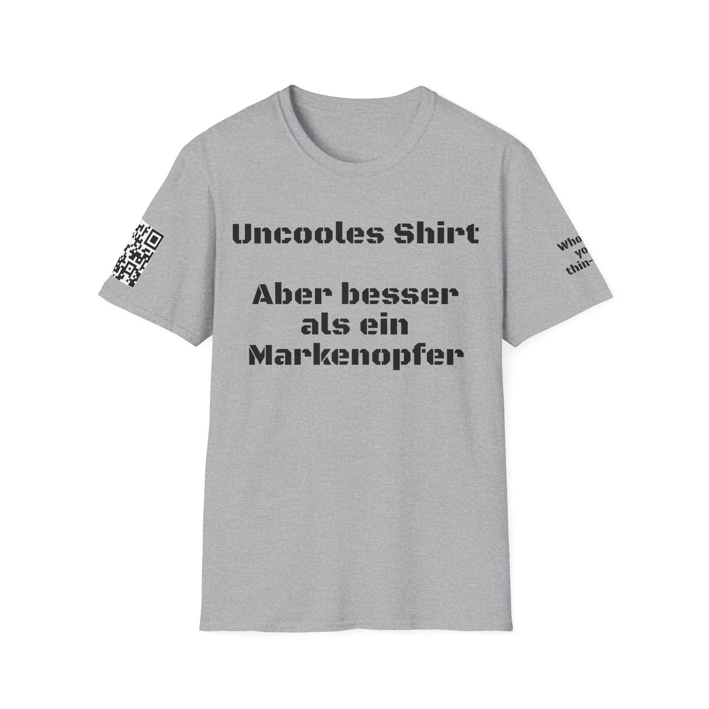 Who do you thin-QR? Uncooles shirt Aber besser als ein Markenopfer